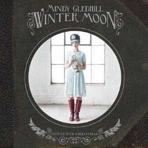 MINDY GLEDHILL / ミンディ・グレッドヒル / ウィンター･ムーン
