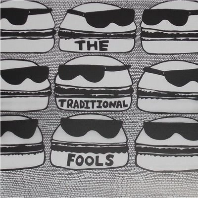 TRADITIONAL FOOLS / TRADITIONAL FOOLS