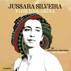 JUSSARA SILVEIRA / ジュサーラ・シルヴェイラ / FLOR BAILARINA