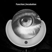 FUNCTION / ファンクション / INCUBATION