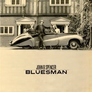 JOHN B SPENCER / BLUESMAN