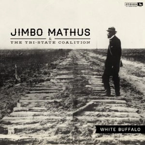 JIMBO MATHUS & THE TRI-STATE  / WHITE BUFFALO