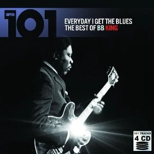 B.B. KING / B.B.キング / 101 - EVERYDAY I HAVE THE BLUES: THE BEST OF BB KING