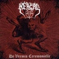 NERGAL / DE VERMIS CEREMONIELLE