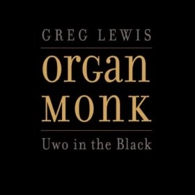 GREG LEWIS / グレッグ・ルイス / ORGAN MONK UWO IN THE BLACK