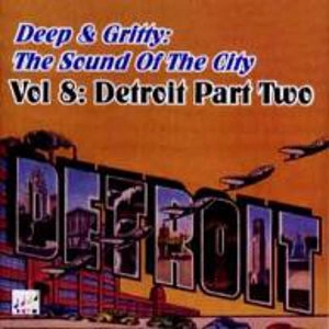 V.A. (SOUND OF THE CITY) / VOL.8 DEEP & GRITTY:DETROIT PART TWO