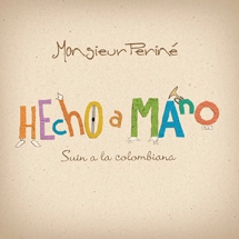 MONSIEUR PERINE  / ムッシュ・ペリネ  / エチョ･ア･マノ / HECHO A MANO