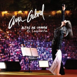 ANA GABRIEL / アナ・ガブリエル / ALTOS DE CHAVON : EN CONCIERTO