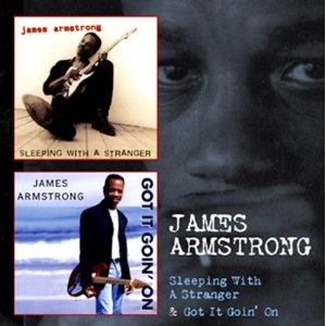JAMES ARMSTRONG / ジェームス・アームストロング / SLEEPING WITH A STRANGER + GOT IT GOIN' ON