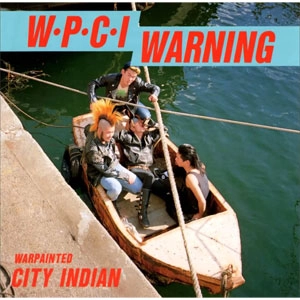 CITY INDIAN (WAR PAINTED CITY INDIAN) / COMPLETE DISCOGRAPHY