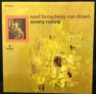 SONNY ROLLINS / ソニー・ロリンズ / EAST BROADWAY RUN DOWN