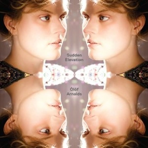 OLOF ARNALDS / SUDDEN ELEVATION