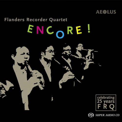 FLANDERS RECORDER QUARTET / フランダース・リコーダー四重奏団 / ENCORE!