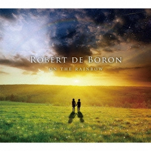 ROBERT DE BORON / ロバート・デ・ボロン / イン・ザ・レインボウ / IN THE RAINBOW