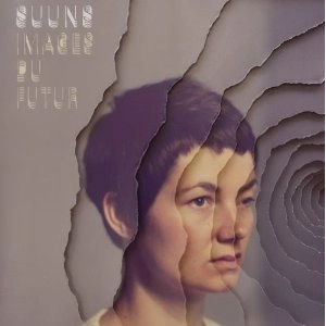 SUUNS / スーンズ / IMAGES DU FUTUR