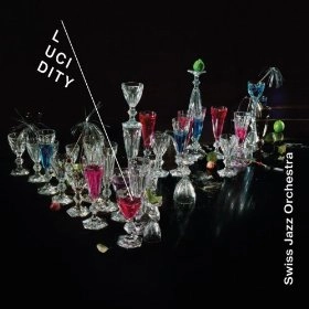 SWISS JAZZ ORCHESTRA / スイス・ジャズ・オーケストラ / LUCIDITY