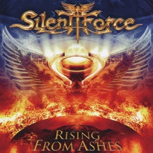 SILENT FORCE / サイレント・フォース / ライジング・フロム・アッシェズ / RISING FROM ASHES