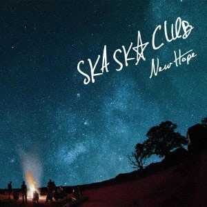 SKA SKA CLUB / ＮＥＷ　ＨＯＰＥ　　　　　　　
