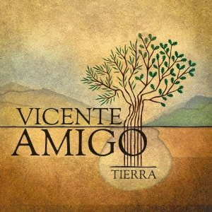 VICENTE AMIGO / ビセンテ・アミーゴ / ティエラ