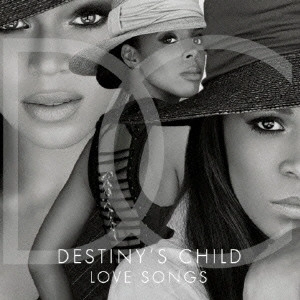 DESTINY'S CHILD / デスティニーズ・チャイルド / ラヴソングス / LOVE SONGS