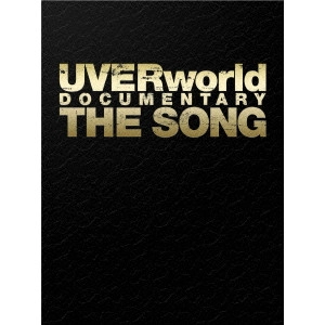 UVERworld / UVERworld DOCUMENTARY THE SONG