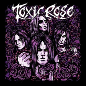 TOXICROSE / トキシックローズ / TOXIC ROSE