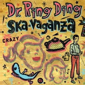 DR RING DING SKA-VAGANZA / SAMMY DON'T GO OUT NO MORE