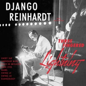DJANGO REINHARDT / ジャンゴ・ラインハルト / THREE FINGERED LIGHTNING