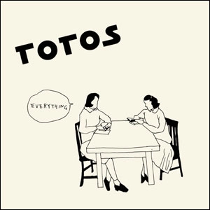 TOTOS / トトス / EVERYTHING