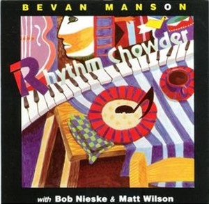 BEVAN MANSON / ベバン・マンソン / RHYTHM CHOWDER