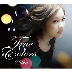 ERIKA (ERIKA MATSUO) / トゥルー・カラーズ