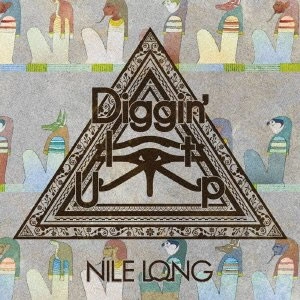 NILE LONG  / ＤＩＧＧＩＮ’ＩＴ　ＵＰ