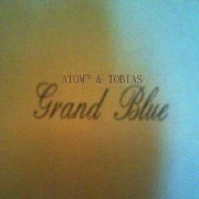 ATOM TM & TOBIAS. / GRAND BLUE