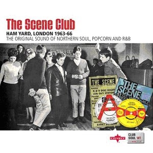 V.A. (CLUB SOUL) / CLUB SOUL VOL.1 - THE SCENE CLUB: HAM YARD. LONDON 1963-66 / VOL.1 CLUB SOUL - THE SCENE CLUB: HAM YARD. LONDON 1963-66