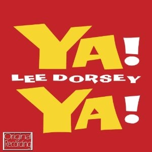 LEE DORSEY / リー・ドーシー / YA! YA!