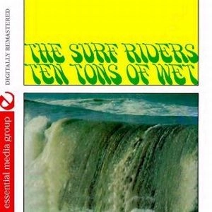 SURF RIDERS / サーフ・ライダーズ / TEN TONS OF WET