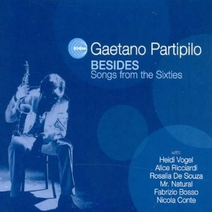 GAETANO PARTIPILO / ガエターノ・パルティピロ / BESIDES - SONGS FROM THE SIXTIES