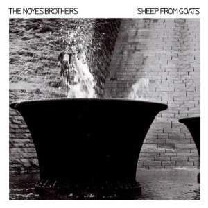 NOYES BROTHERS / SHEEP FROM GOATS