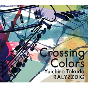 YUICHIRO TOKUDA / 徳田雄一郎 / クロッシング・カラーズ / CROSSING COLORS