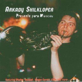 ARKADY SHILKLOPER / アルカージィ・シルクロペル / PRESENTE PARA MOSCOU