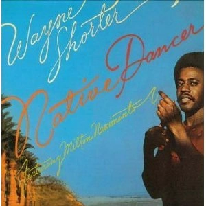 WAYNE SHORTER / ウェイン・ショーター / ネイティブ・ダンサー