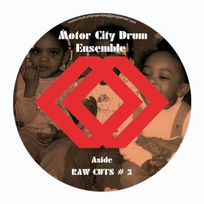 MOTOR CITY DRUM ENSEMBLE / モーター・シティ・ドラム・アンサンブル / RAW CUTS #3