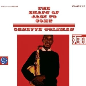 ORNETTE COLEMAN / オーネット・コールマン / SHAPE OF JAZZ TO COME(180G 45RPM 2LP)