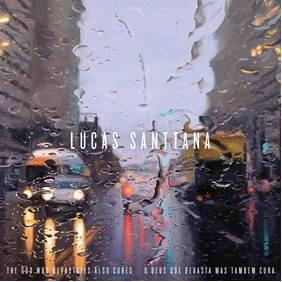 LUCAS SANTTANA / ルカス・サンタナ / GOD WHO DEVASTATES ALSO CURES