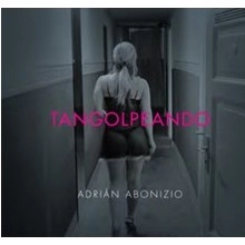 ADRIAN ABONIZIO / アドリアン・アボニシオ / TANGOLPEANDO