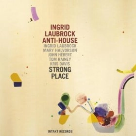 INGRID LAUBROCK / イングリッド・ラブロック / STRONG PLACE
