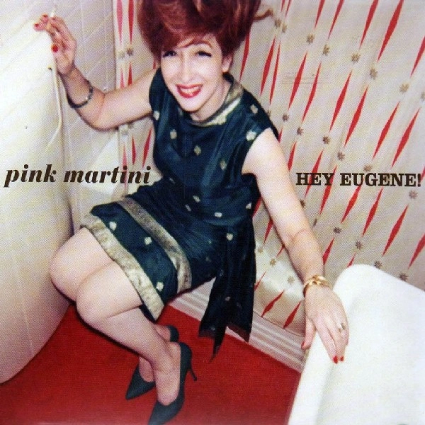 PINK MARTINI / ピンク・マルティーニ / HEY EUGENE!
