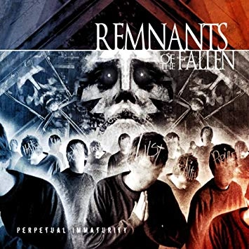 REMNANTS OF THE FALLEN / PERPETUAL IMMATURITY