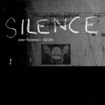 V.A. (NEW WAVE/POST PUNK/NO WAVE) / SILENCE OVER FLORENCE 1982-1984