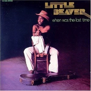 LITTLE BEAVER / リトル・ビーヴァー / ホエン･ワズ･ザ･ラスト･タイム（紙） / WHEN WAS THE LAST TIME